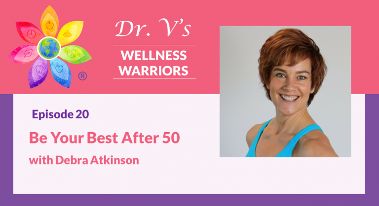 Be Your Best After 50 with Debra Atkinson - Breast Cancer Conqueror