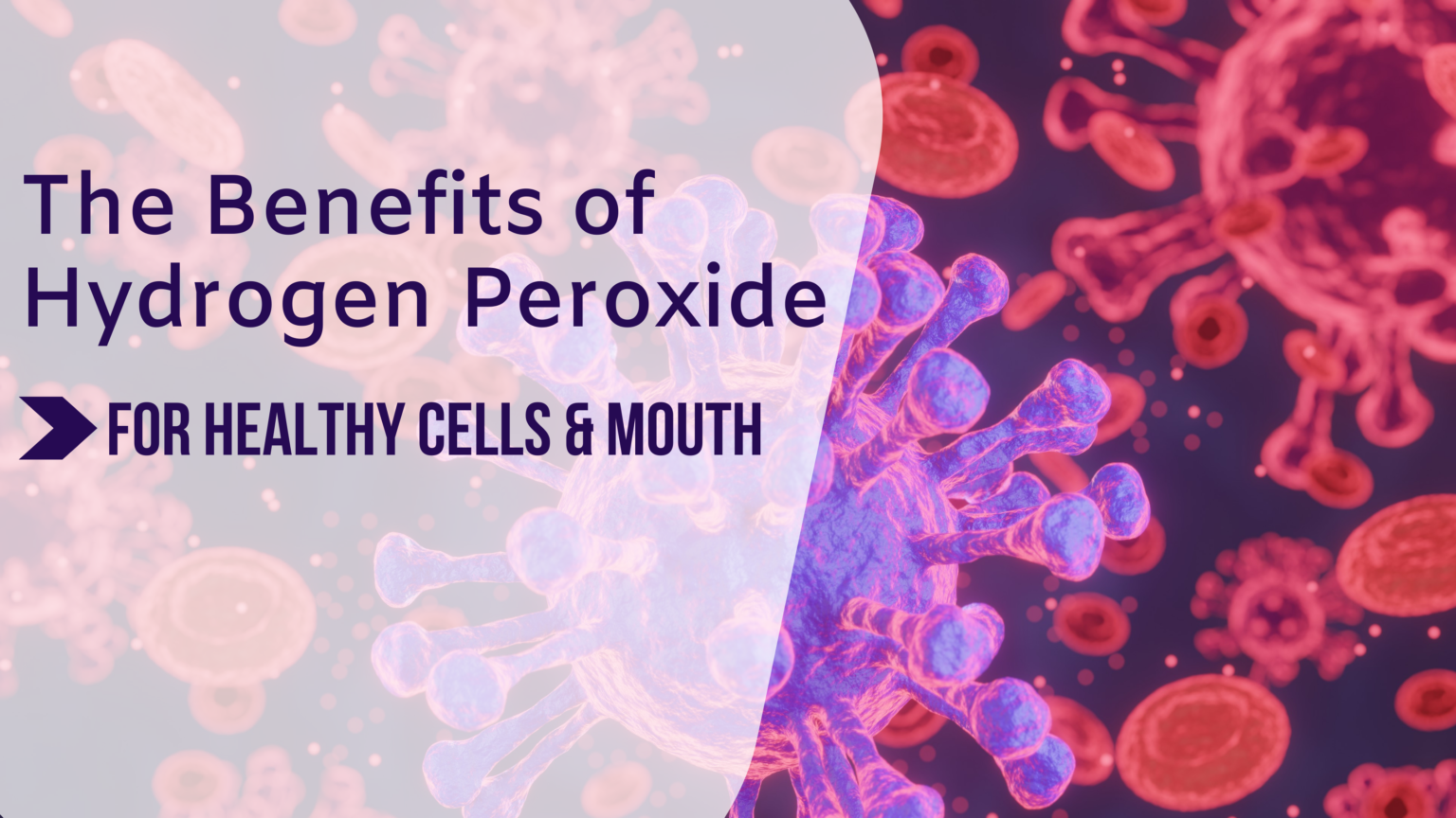 the-benefits-of-hydrogen-peroxide-for-healthy-cells-mouth-breast