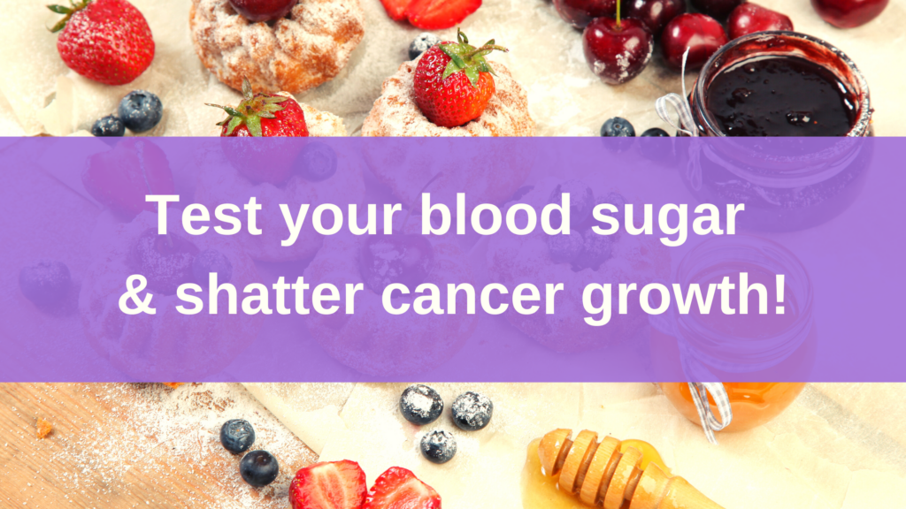 test-your-blood-sugar-shatter-cancer-growth-breast-cancer-conqueror