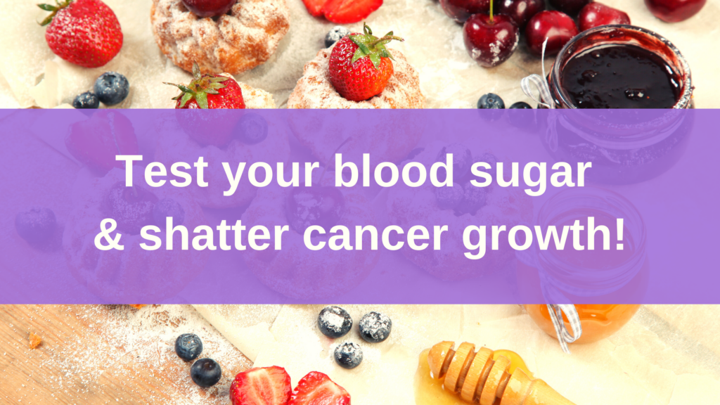 Test Your Blood Sugar Shatter Cancer Growth Breast Cancer Conqueror