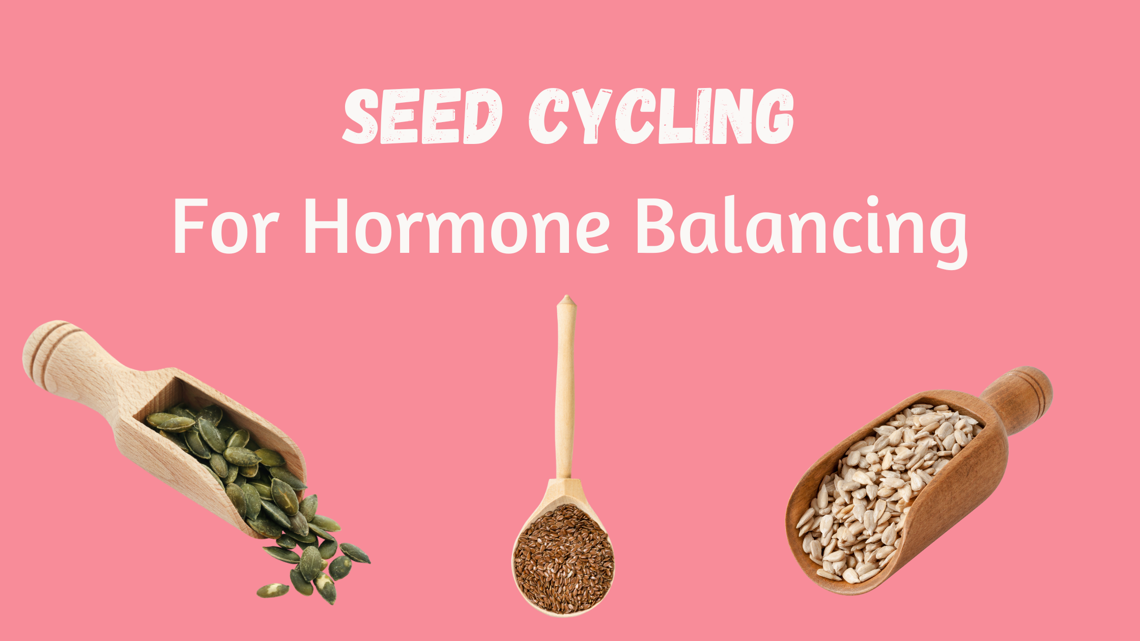 seed cycling for hormone balancing