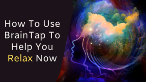 how to use braintap to relax