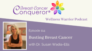 Busting Breast Cancer with Dr. Susan Wadia-Ells