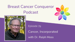 Cancer, Incorporated with Dr. Ralph Moss