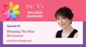 Winning the War on Cancer with Sylvie Beljanski