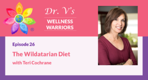 The Wildatarian Diet with Teri Cochrane