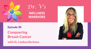 Conquering Breast Cancer with Dr. Lindsey Berkson