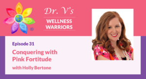 Holly Bertone, Conquering with Pink Fortitude