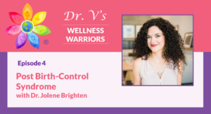 Post-Birth Control Syndrome with Dr. Jolene Brighten