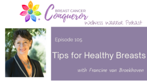 Tips for Healthy Breasts with Francine van Broekhoven