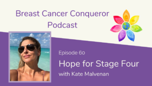 Hope for Stage Four with Kate Malvenan