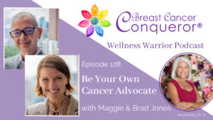 Be Your Own Cancer Advocate with Maggie and Brad Jones