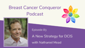 A New Strategy for DCIS with M. Nathaniel Mead