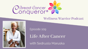 Life After Cancer with Sedruola Maruska