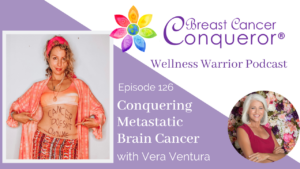 Conquering Metastatic Brain Cancer with Vera Ventura
