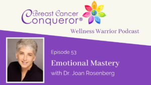 Emotional Mastery with Dr. Joan Rosenberg