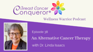 An Alternative Cancer Therapy with Dr. Linda Isaacs