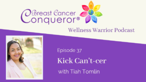 Kick Can’t-cer with Tiah Tomlin
