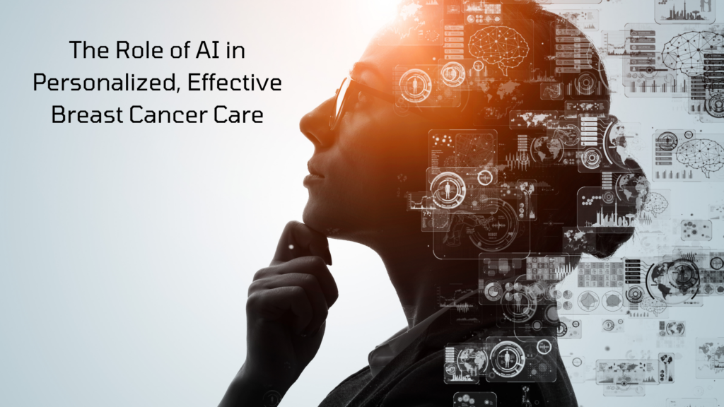 The Future of AI and It’s Role in Breast Cancer Treatment