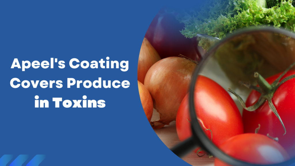 Discover The Truth About Apeel And Toxic Produce