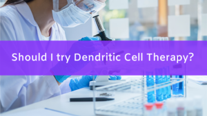 Should I Try Dendritic Cell Therapy?