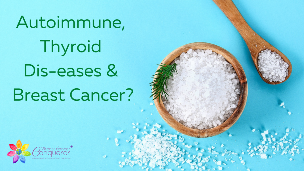 What Do Thyroid and Autoimmune Diseases Have To Do With Breast Cancer?