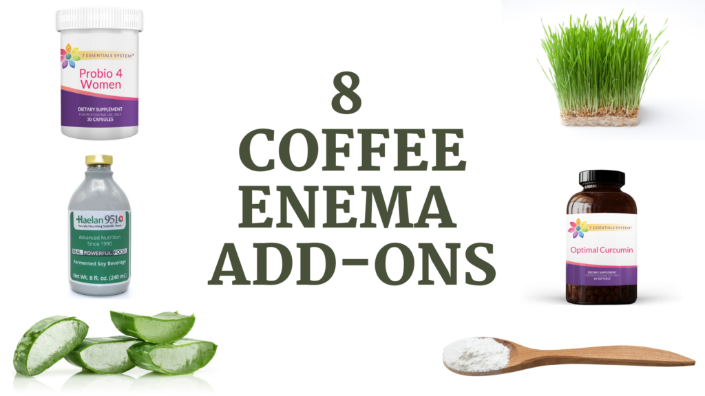 Supercharge Your Coffee Enema With These 8 Easy Add-Ons