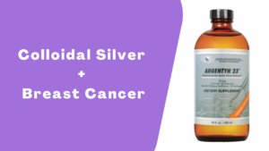 Colloidal Silver + Breast Cancer