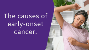 What are the causes of the early-onset cancer epidemic?