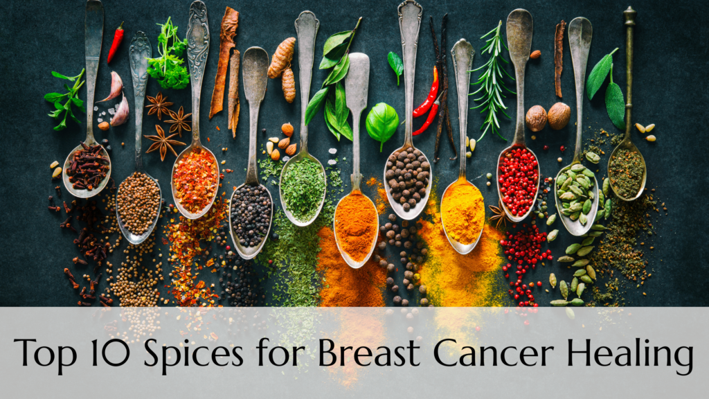 The Top 10 Spices for Breast Cancer Healing