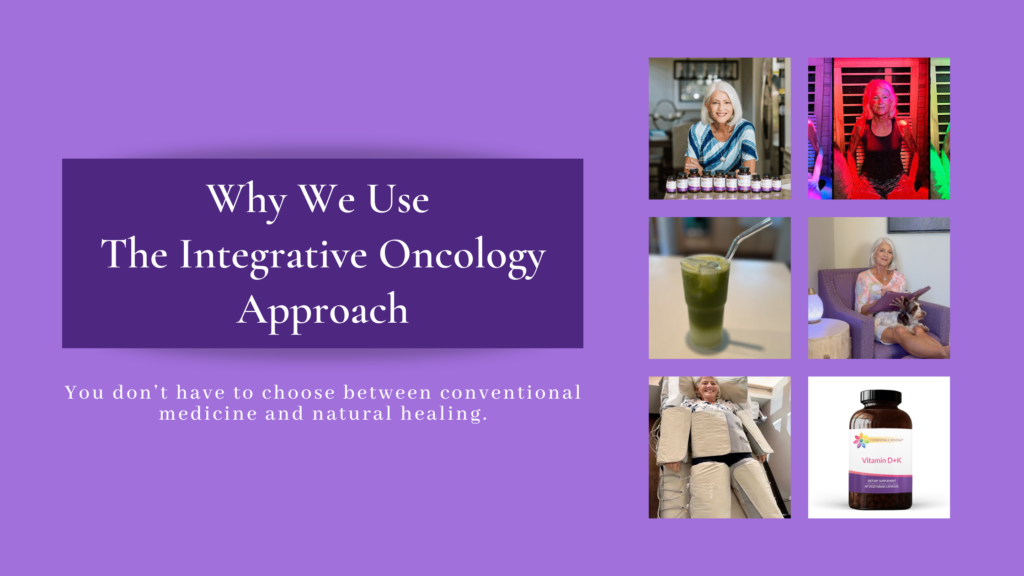 Why We Use The Integrative Oncology Approach