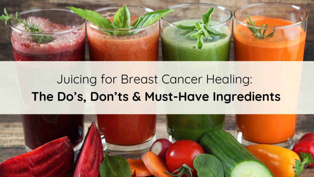 Juicing Tips for Breast Cancer Patients You Need to Know