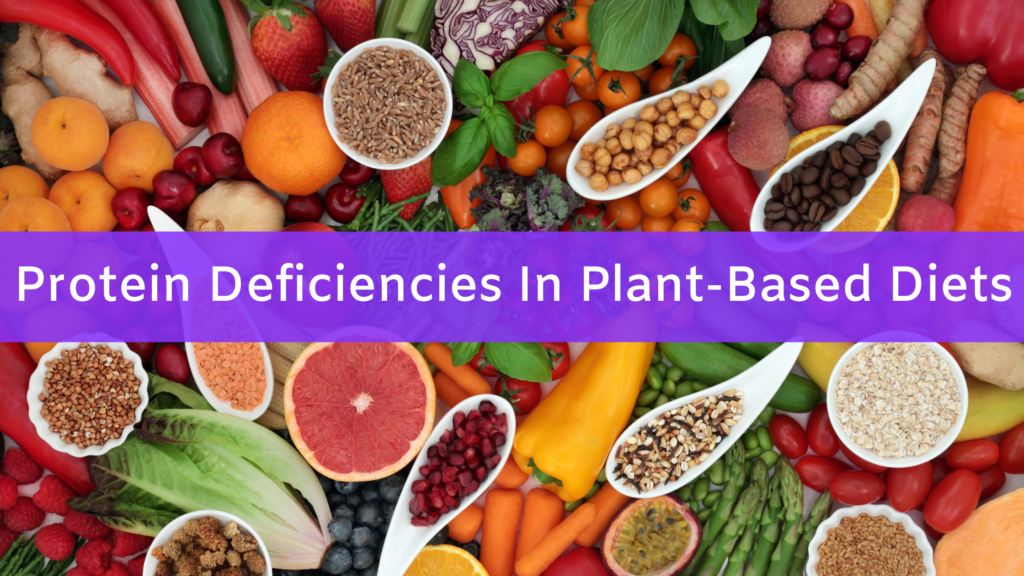 Are There Protein Deficiencies In Plant-Based Diets?