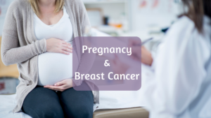 Breast Cancer and Pregnancy: Here’s how to find hope.