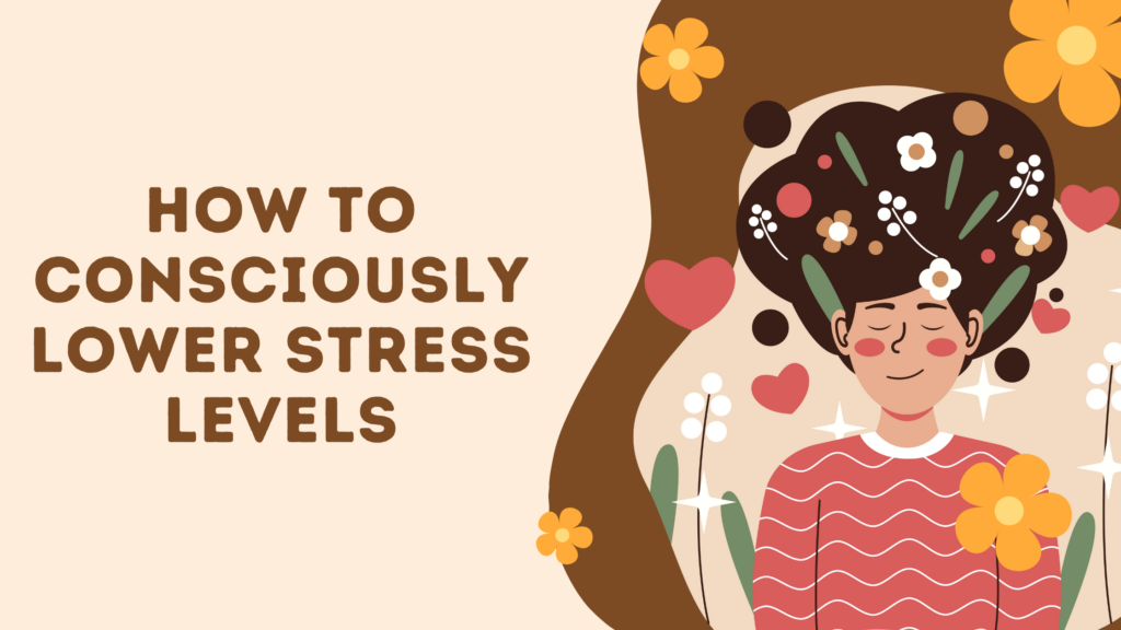 How to Consciously Lower Stress Levels for Breast Cancer Healing