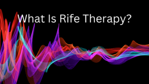 What Is Rife Therapy?